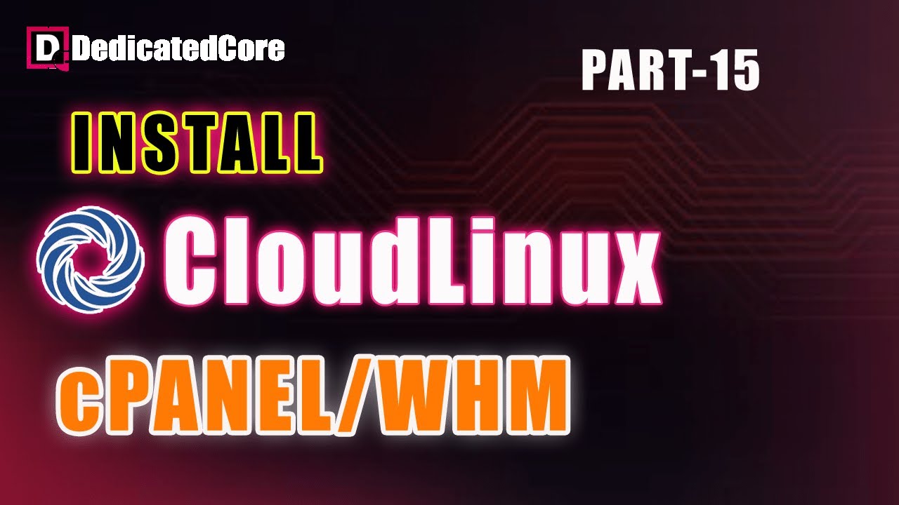 How To Install and Configure CloudLinux on cPanel / WHM Server