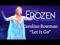 Caroline Bowman - FULL Let It Go | Frozen Broadway North American Tour