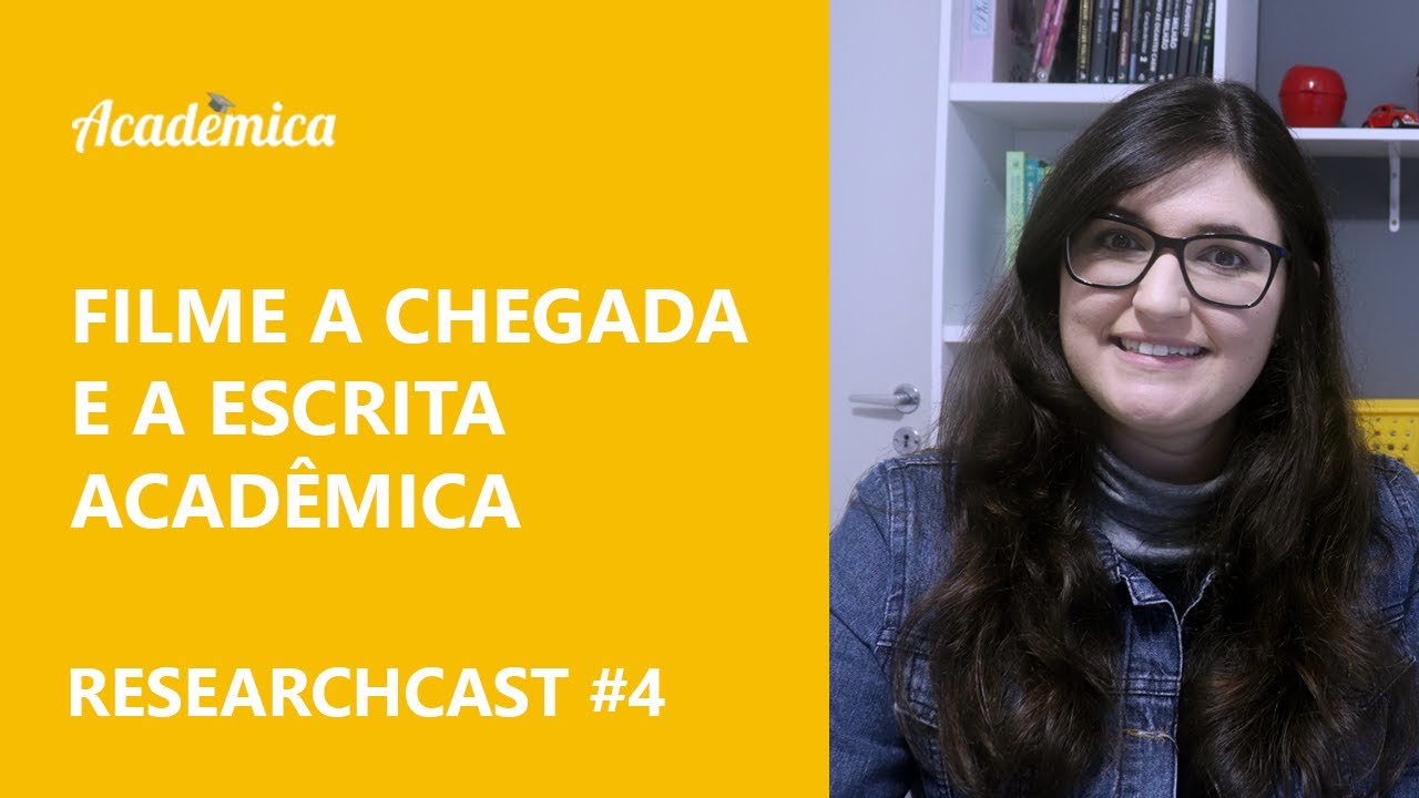 Escrita acadêmica e dificuldade no mestrado ou doutorado // Filme A Chegada (2016) - ResearchCast 4