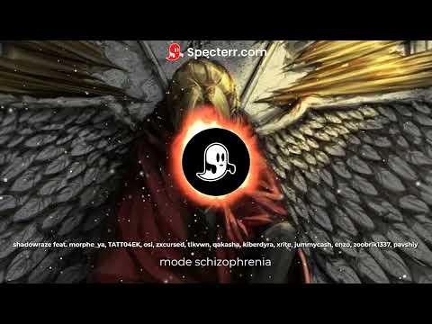 shadowraze feat. morphe_ya, TATT04EK, osi, zxcursed, tlkvwn, qakasha... - mode schizophrenia