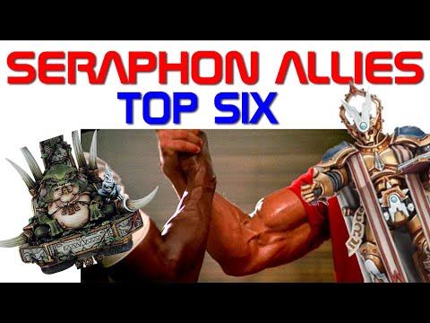 Top 6 SERAPHON ALLIES