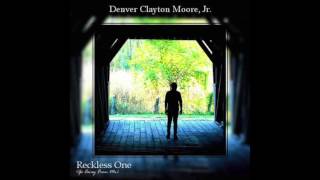 Reckless One (Go Away From Me) - Denver Clayton Moore, Jr.