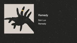 Son Lux - &quot;Remedy&quot; (Official Audio)