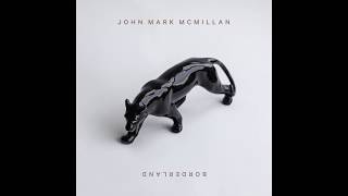 John Mark McMillan - &quot;Silver Shore&quot;