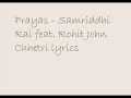 Prayas lyrics  - Samriddhi Rai feat. Rohit John Chhetri.. lyrics