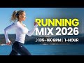 Playlist Best Running Music 2026 High Energy Motivation 135 160 BPM 1 Hour