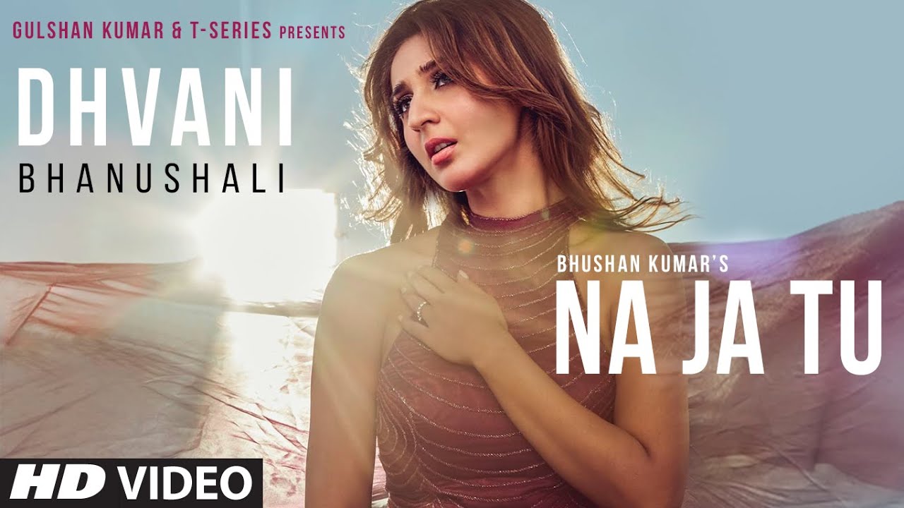 NA JA TU- Dhvani Bhanushali Lyrics