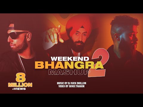 Weekend Bhangra Mashup 2 | Nick Dhillon | AP Dhillon, Imran Khan, Diljit & More! 2022