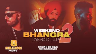 Weekend Bhangra Mashup 2 |  DJ Nick Dhillon | AP Dhillon, Imran Khan, Diljit & More! 2022