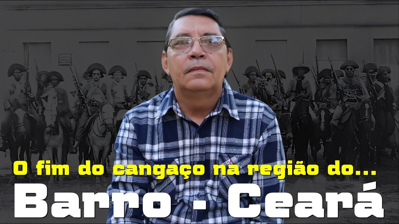 O FIM DO CANGAÇO NO MUNICÍPIO DE BARRO NO ESTADO DO CEARÁ,