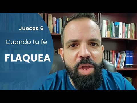 Cuando tu fe flaquea | Jueces 6