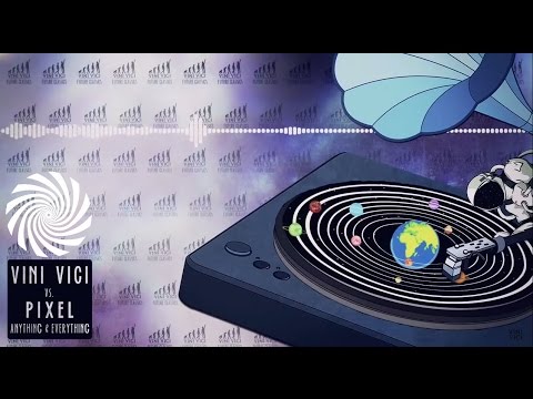 Vini Vici & Pixel - Anything & Everything