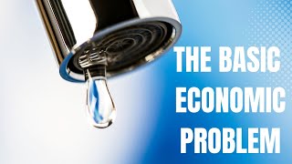 The Basic Economic Problem