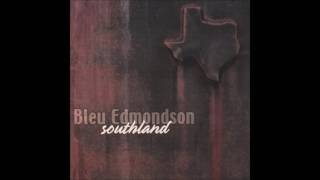 Bleu Edmonsdon - Travelin&#39; Man