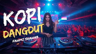 Download lagu DJ KOPI DANGDUT FULL BASS TERBARU 2026 🔥 FAHMI SHAHAB REMIX PALING ENAK BUAT GOYANG NONSTOP!!! mp3