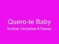 Quero-te Baby - Irmãos Verdades (dueto com Deusa ...