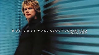 Bon Jovi - All About Lovin' You (Acoustic)