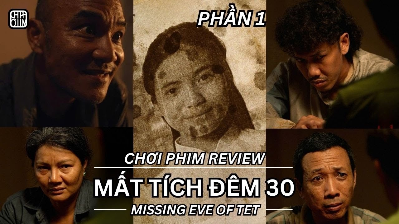 REVIEW PHIM: MẤT TÍCH ĐÊM 30 - VỤ ÁN NỮ SINH GIAO GÀ - PHIM CHIẾU RẠP VIỆT NAM