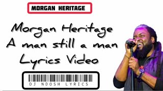 Morgan Heritage - A man still a man ||Official Lyrics Video