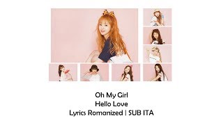 Oh My Girl - Hello Love [Lyrics Romanized | SUB ITA]