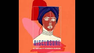Disclosure - Ultimatum Edit (Feat Fatoumata Diawara)