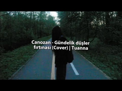 Canozan, Damla Eker - Gündelik Düşler Fırtınası (Cover) | Tuanna