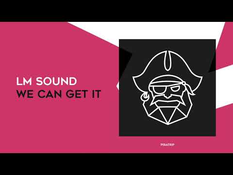 LM SOUND - We Can Get It (Radio Edit) [ Piratrip ]