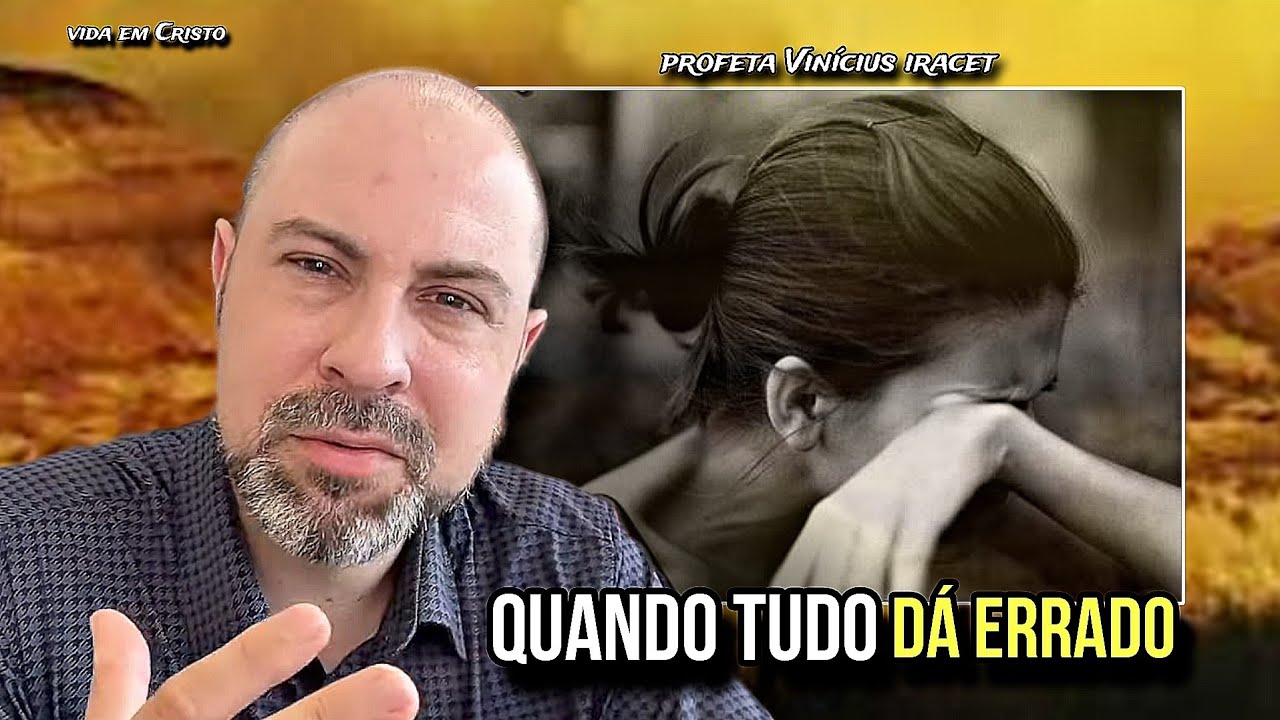 QUANDO TUDO DÁ ERRADO! EXISTE UMA INFORMAÇÃO POR TRÁS DISSO - PROFETA VINÍCIUS IRACET