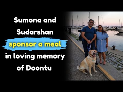 Sumona & Sudarshan sponsor a meal in loving memory of Doontu