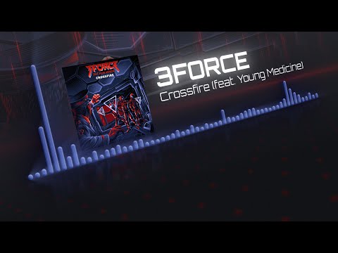 3FORCE - Crossfire (feat. Young Medicine)