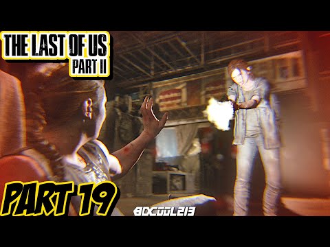 The Last of Us Part 2 Gameplay Walkthrough Part 19 | PS4 Pro