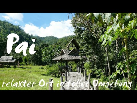 Thailand (deutsch): Pai, ein total relaxter Ort in wunderschöner Umgebung - Vlog 121