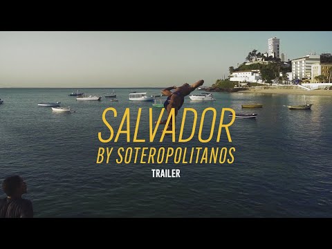 [EN] Salvador By Soteropolitanos - Trailer