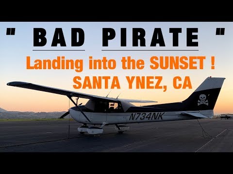"BAD PIRATE" C172 - Landing into the SUNSET! Santa Ynez, CA