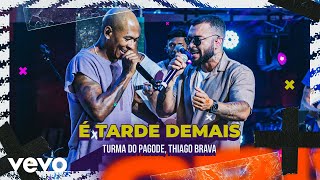 É Tarde Demais Lyrics English Translation