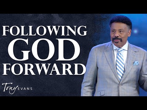 Don’t Look Back When God Is Calling You Forward | Tony Evans Sermon