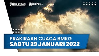 Prakiraan Cuaca BMKG Sabtu 29 Januari 2022 untuk Wilayah di Indonesia