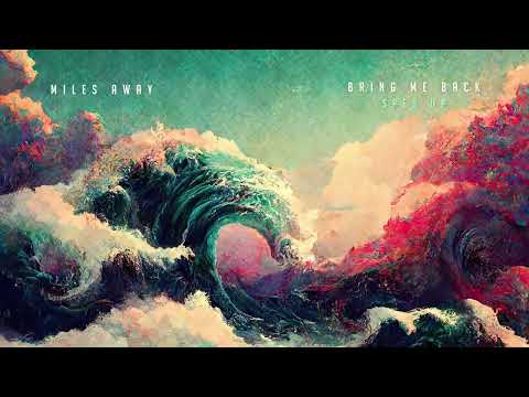Miles Away - Bring Me Back (feat. Claire Ridgely) (Sped Up)