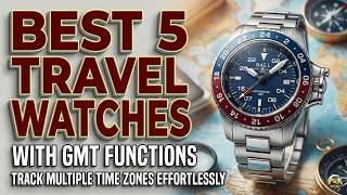 BEST Travel Watches with GMT Functions in 2026 ✈️⌚ (Affordable to Luxury!)
