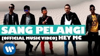 Hey MC - Sang Pelangi [Official Music Video]