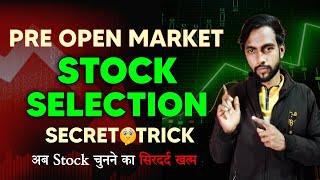 pre open market stock selection | pre market intraday strategy |