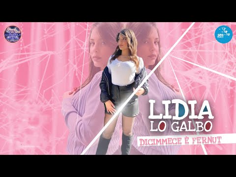 Lidia Lo Galbo - Dicimmece è fernut ( Ufficiale 2022 )