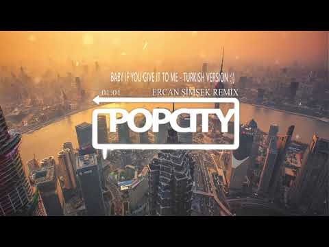 Baby If You Give It To Me  - Turkish version :))