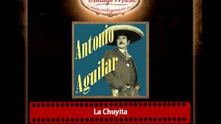 Antonio Aguilar – La Chuyita