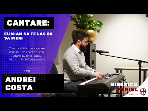 Andrei Costa - Biserica Peniel Nurnberg - Eu n-am sa te las ca sa pieri