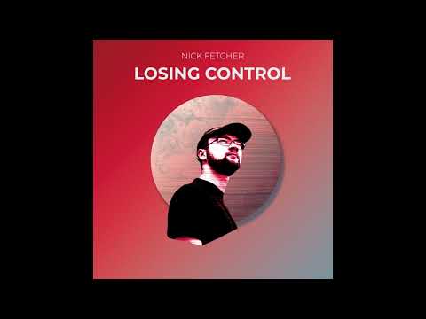 Nick Fetcher - Losing Control (Radio Mix)
