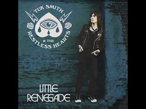 Tuk Smith & The Restless Hearts-"Little Renegade"
