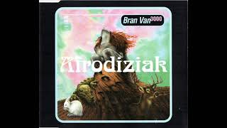 Bran Van 3000 - Afrodiziak