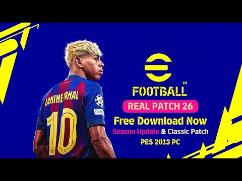 PES 2013 Real Patch 26 | Season Update & Classic Patch | Free Download Now (10 GB)