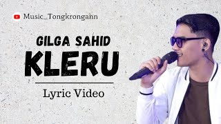 Download lagu Kleru - Gilga Sahid ( Lyric Video ) TERBARU‼️ mp3